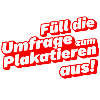 Füll die Umfrage zum Plakatieren aus!